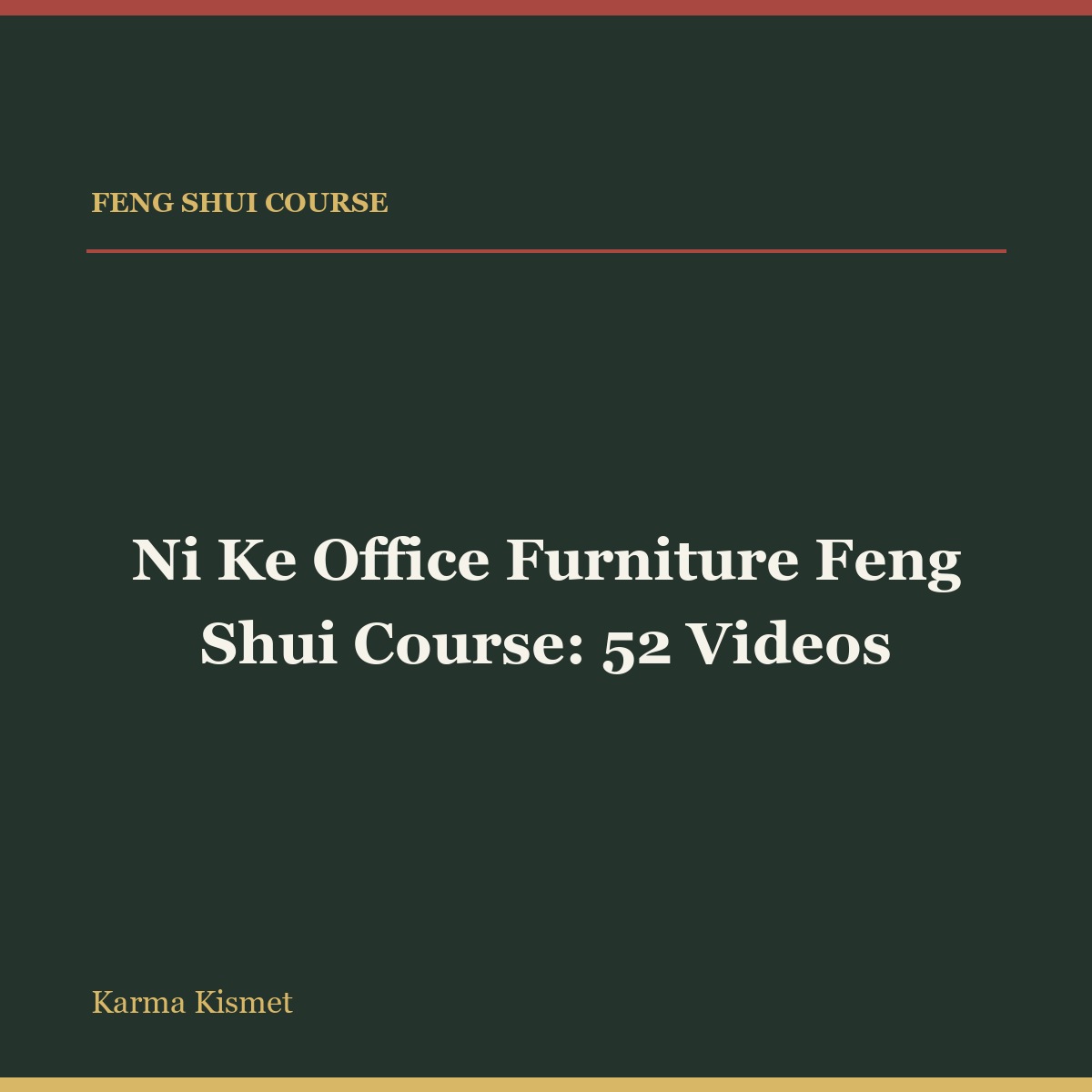Ni Ke Office Furniture Feng Shui Course: 52 Videos full-title square course cover